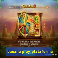 bacana play plataforma